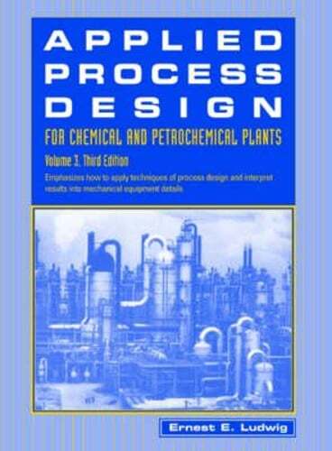 Applied Process Design for Chemical and Petrochemical Plants: Volume 3 by Ludwig