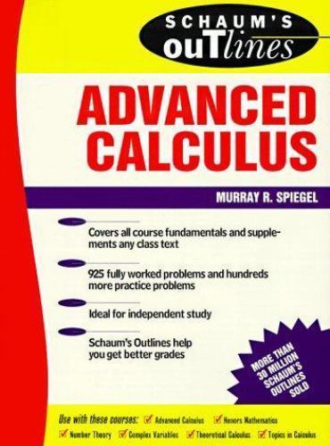 Schaum’s outline of theory and problems of advanced calculus