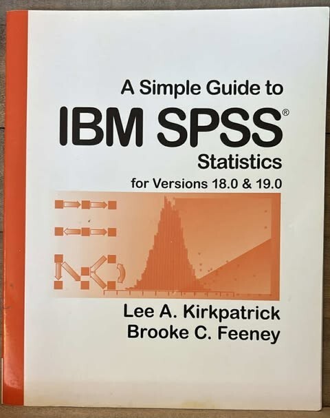 A Simple Guide to IBM SPSS Statistics (V. 18.0 and 19.0)