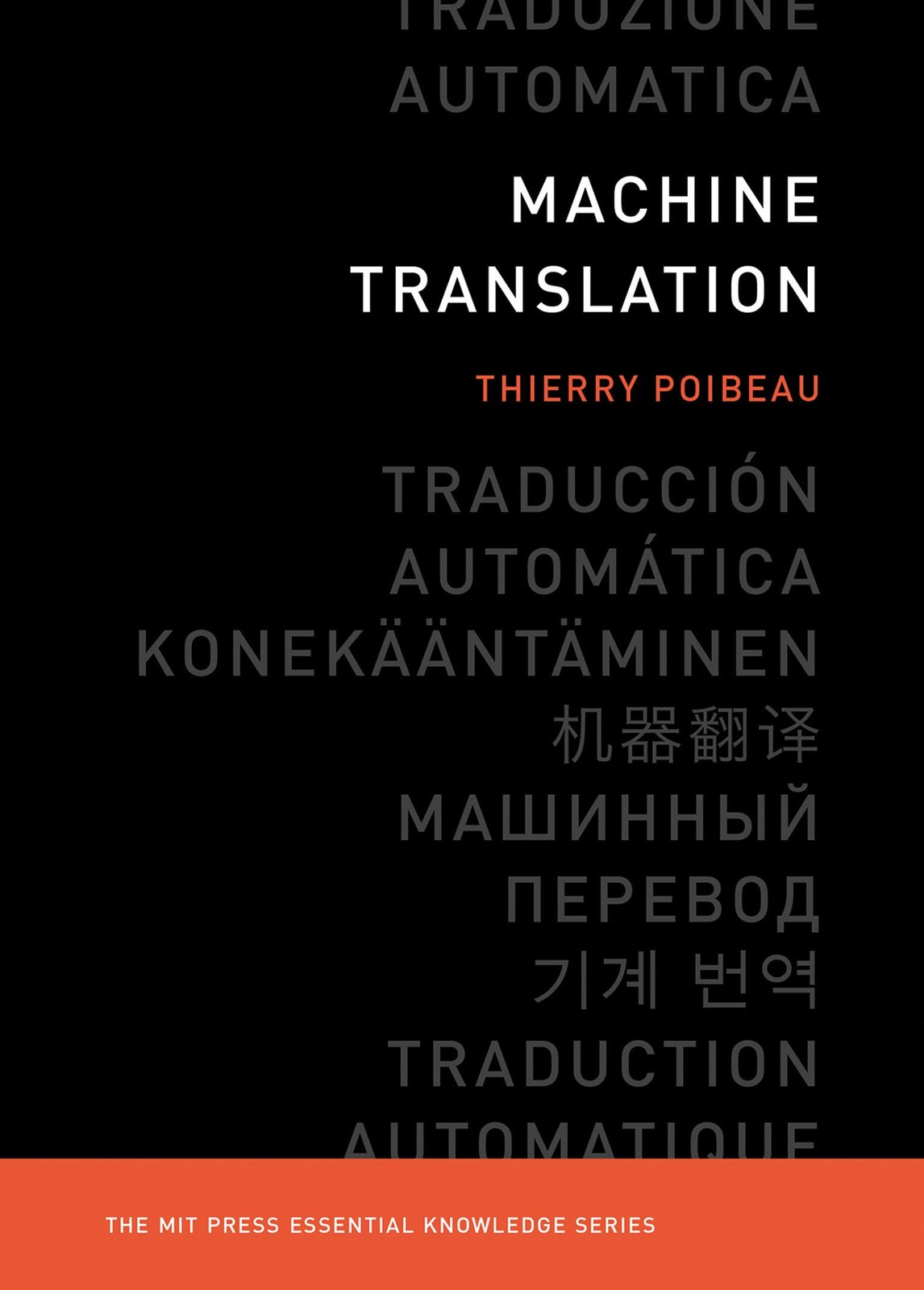 Machine Translation (The MIT Press Essential Knowledge series), Poibeau, Thierry
