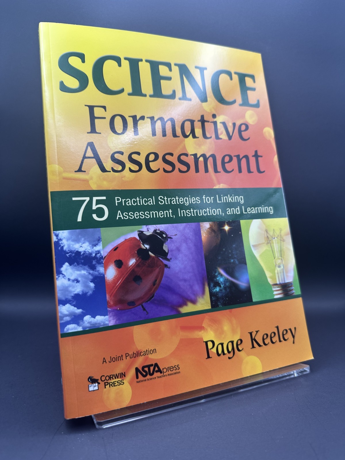Science Formative Assessment : 75 Practical Strategies by Page Keeley Corwin
