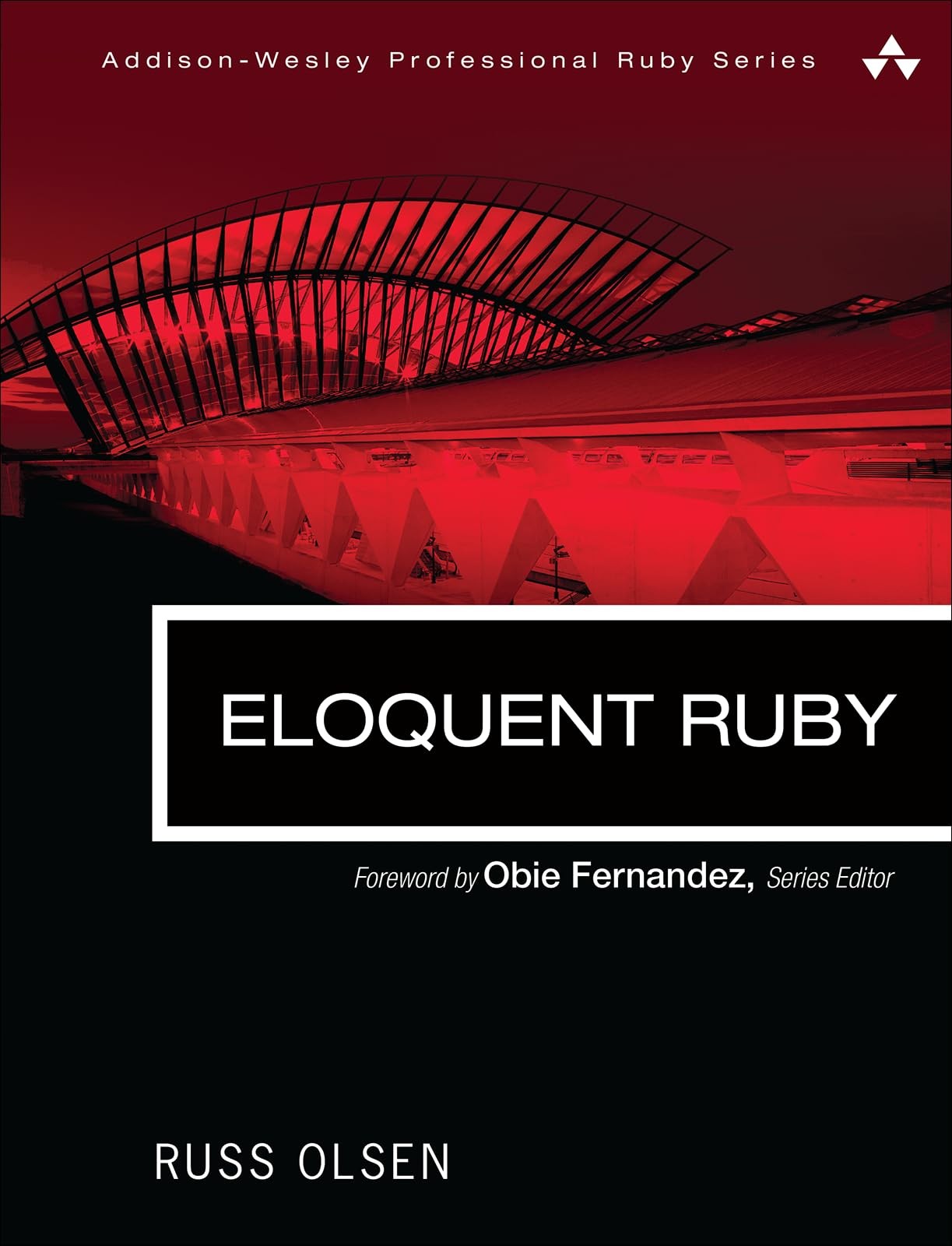 Eloquent Ruby (Addison-Wesley Professional Ruby Series) – paperback Olsen, R…