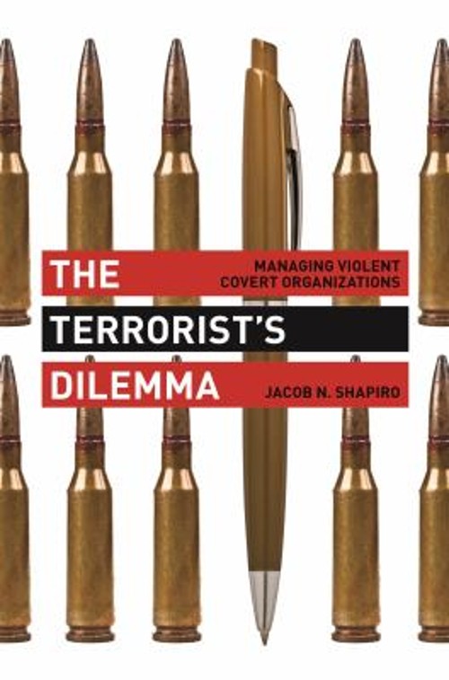 The Terrorist’s Dilemma : Managing Violent Covert Organizations P