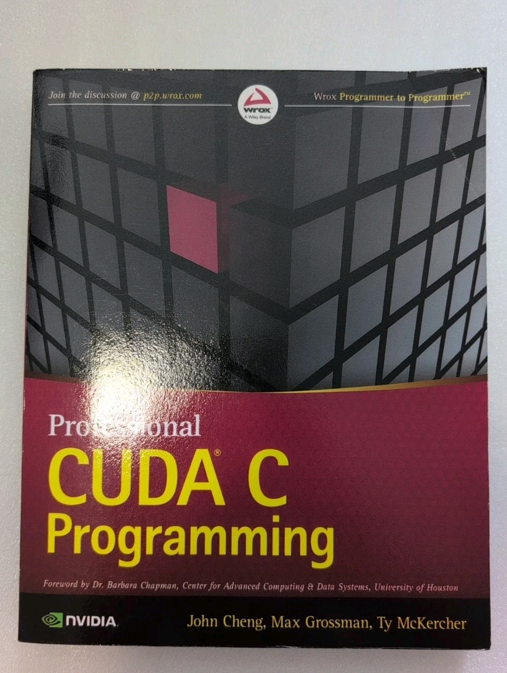 Professional CUDA C Programming by Ty McKercher, Max Grossman and John Cheng
