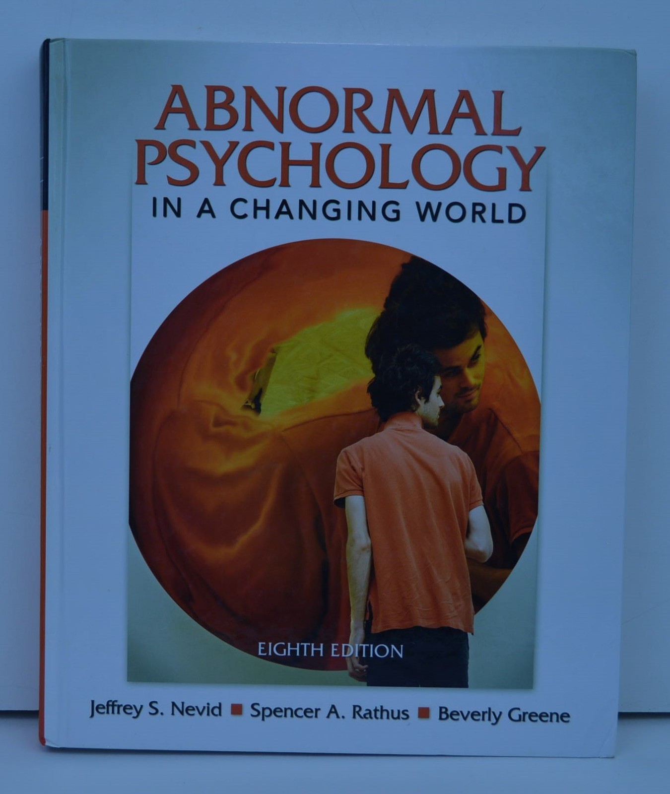 Abnormal Psychology in a Changing World by Jeffrey S. Nevid Ph.D.