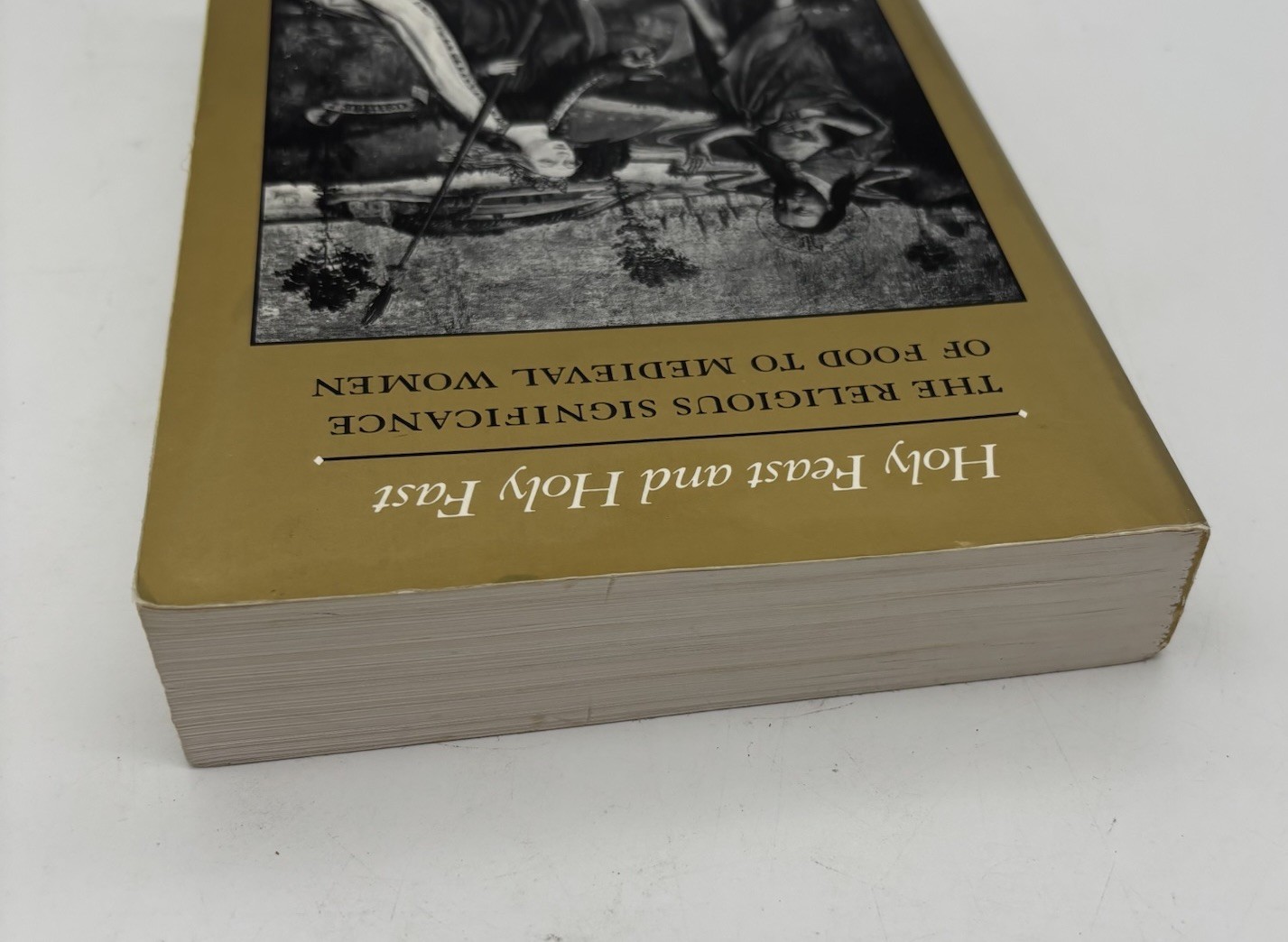 Holy Feast & Holy Fast: The Religious Significance of Food to Medieval Women
