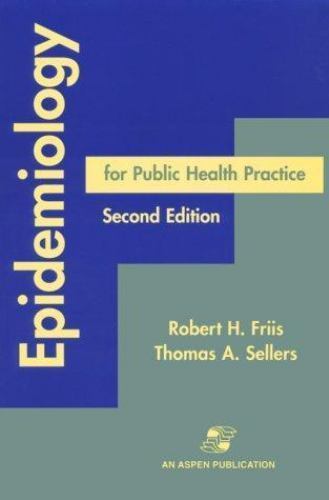 Epidemiology for Public Health Practice by Robert H. Friis, Thomas A. Sellers