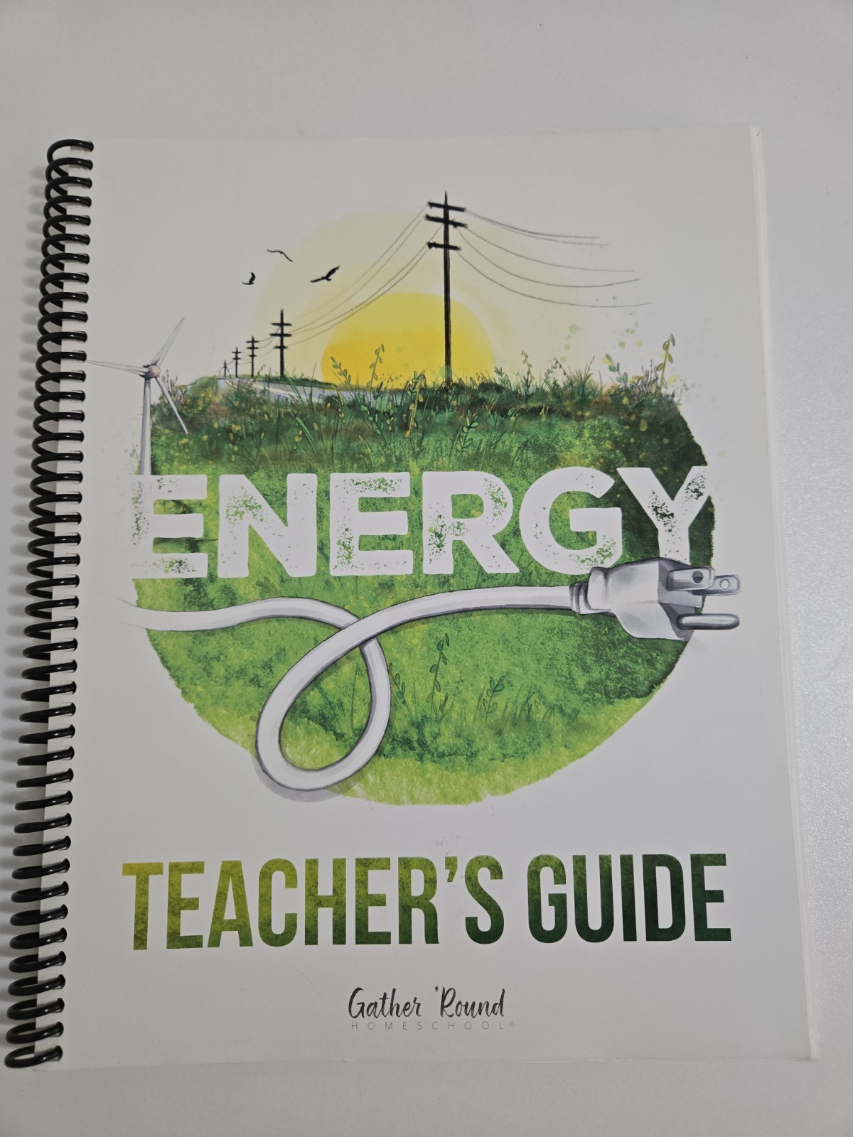 Gather Round Homeschool – Energy- Science – Teacher’s Guide GENTLY USED