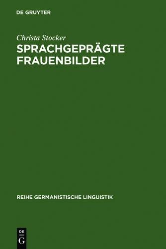 Christa Stocker Sprachgeprägte Frauenbilder (Paperback)