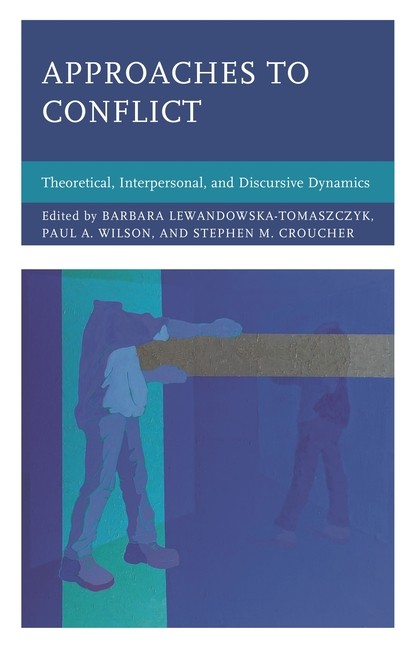 Approaches To Conflict: Theoretical, Interpersonal, And Disc…