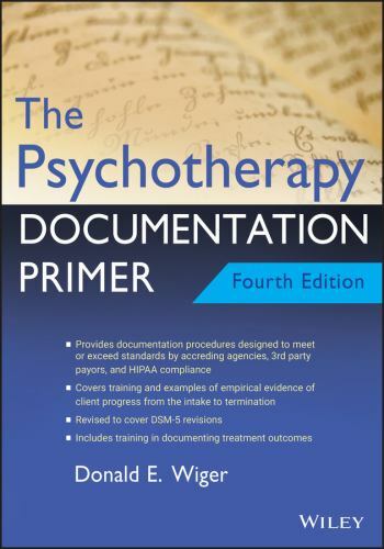 The Psychotherapy Documentation Primer, 4th Edition by Wiger, Donald E.