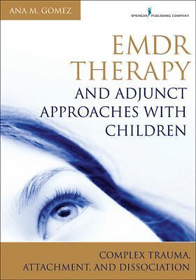 EMDR Therapy and Adjunct Approaches with Children : Complex Trauma, Attachment,