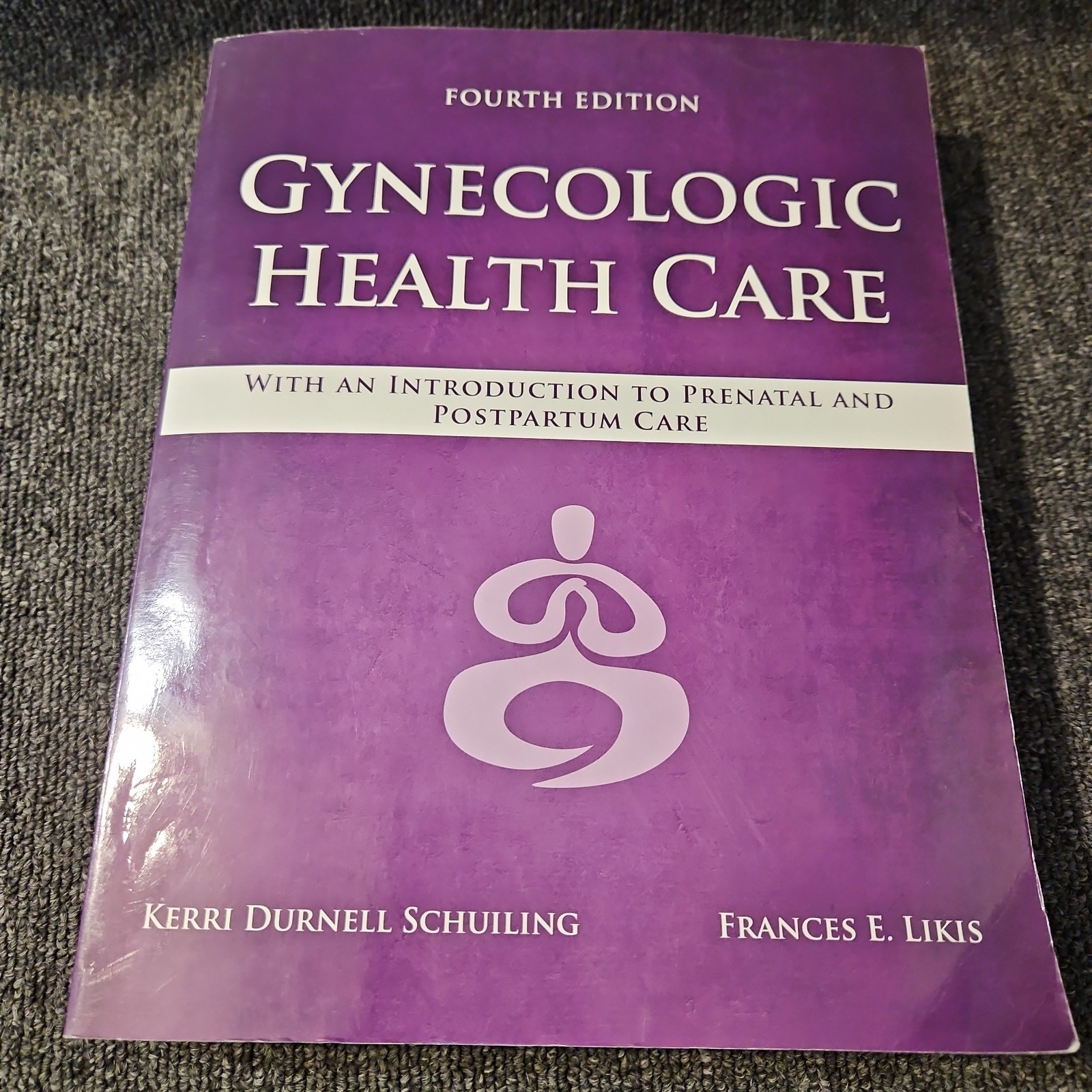 Gynecologic Health Care : With an Introduction to Prenatal and Postpartum Care