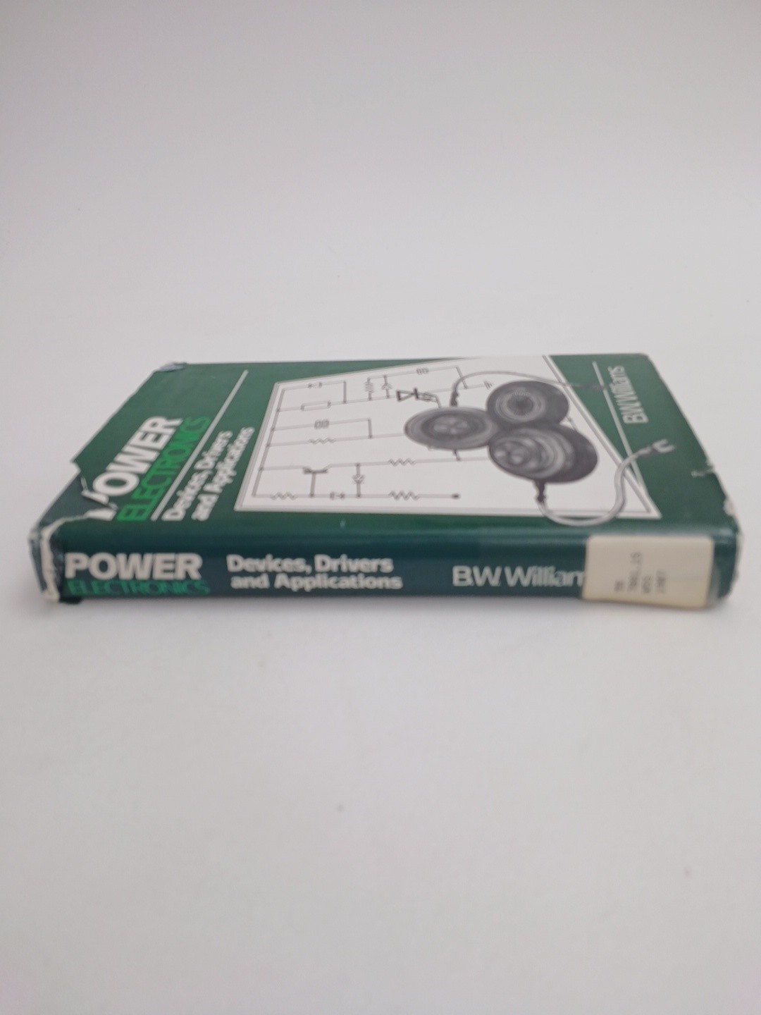 Power Electronics: Devices, Drivers and Applications By B.W. Williams HC 1987