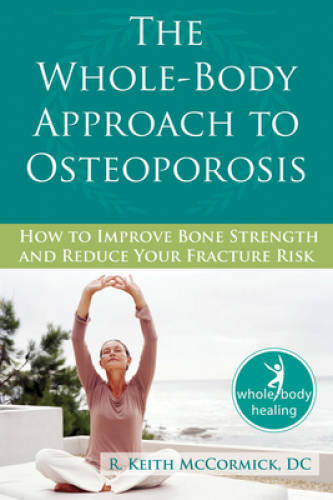 The Whole-Body Approach to Osteoporosis: How to Improve Bone Strength and – GOOD