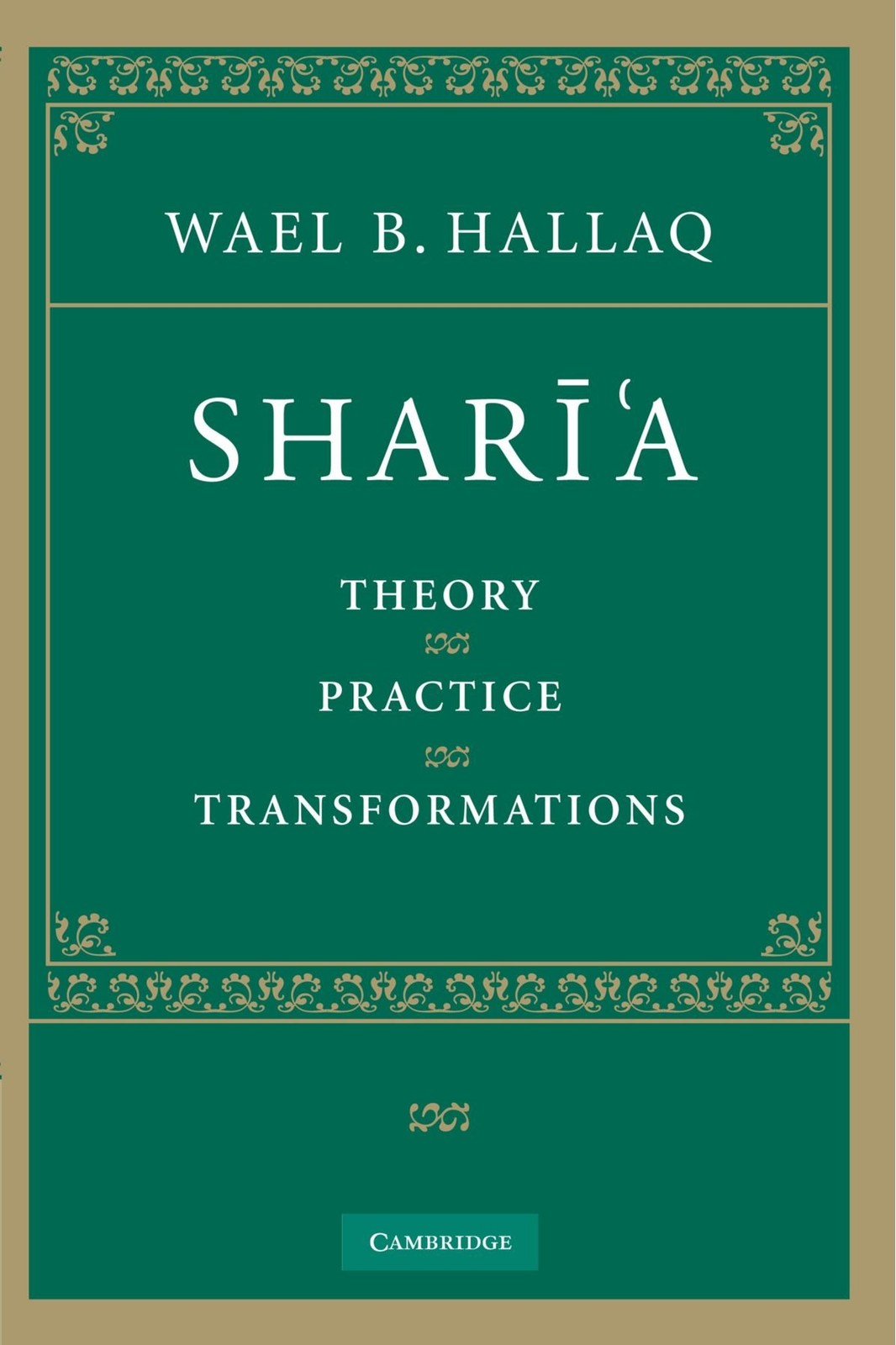 Sharī’a: Theory, Practice, Transformations