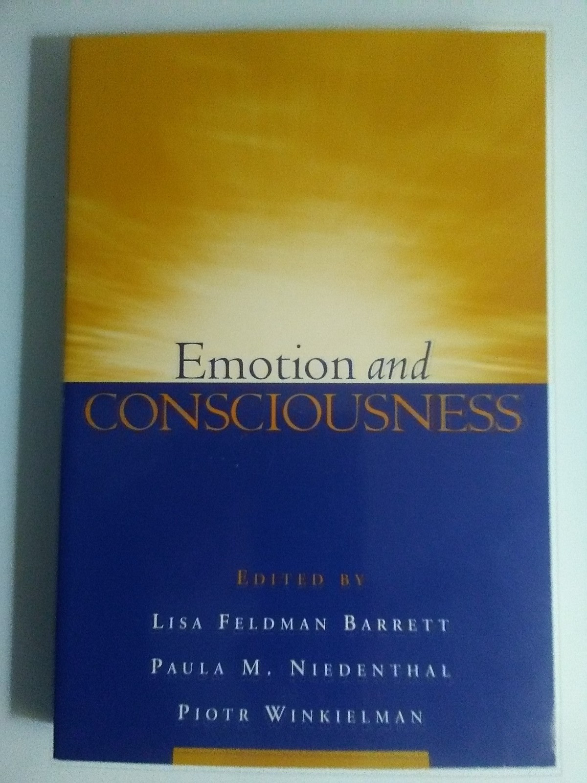Emotion and Consciousness edited by Lisa Feldman Barrett & Paula M. Niedenthal,