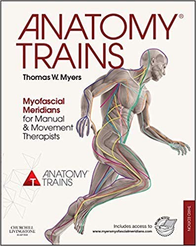 Anatomy Trains: Myofascial Meridians for Manual and Movement Ther