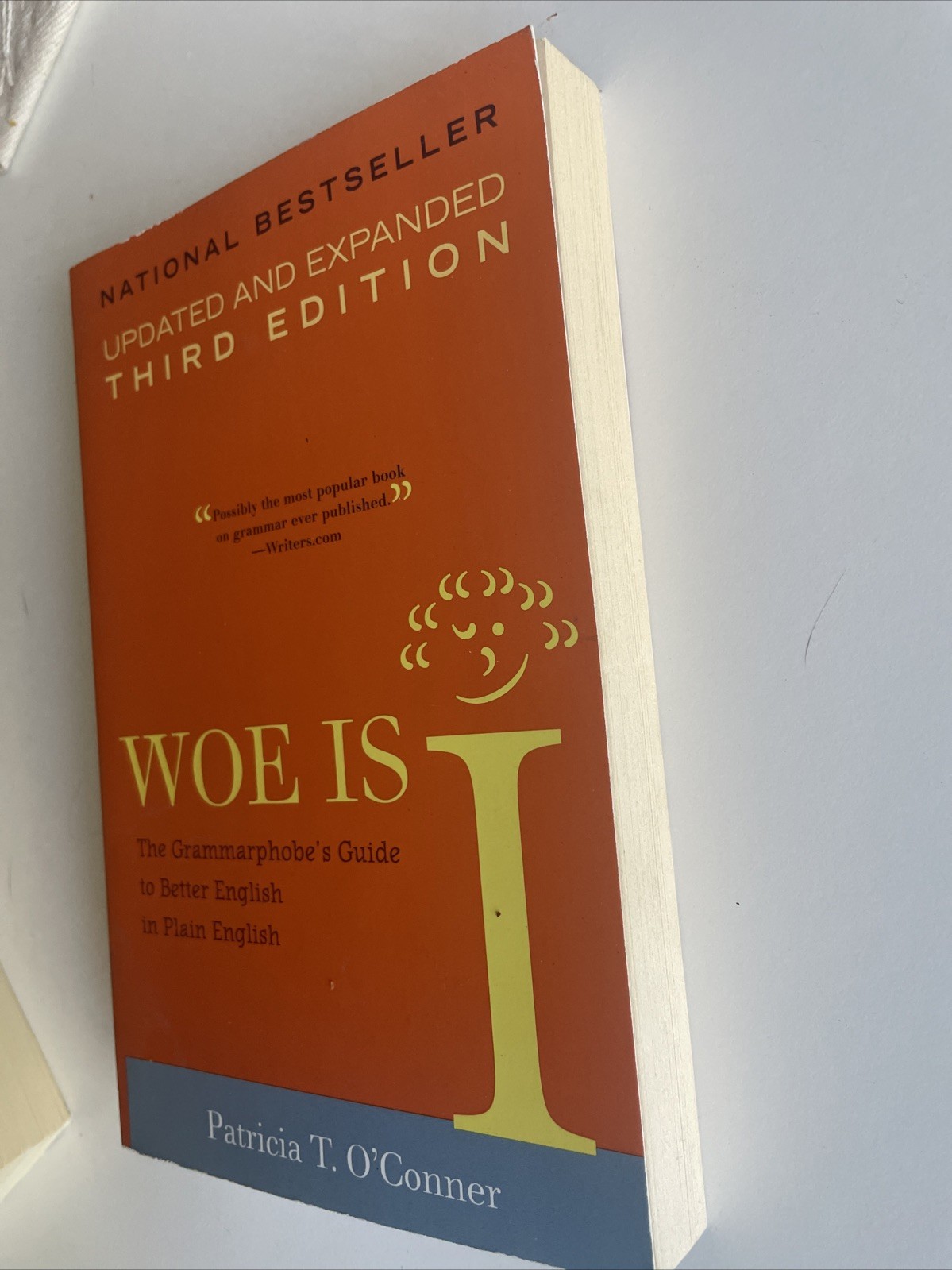 Woe is I: The Grammarphobe’s Guide to Better English… – O’Conner, Patricia T.