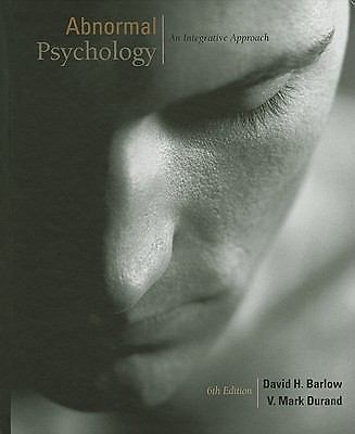 Abnormal Psychology: An Integrated Approach by David H. Barlow; V. Mark Durand