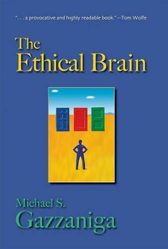 The Ethical Brain – Hardcover By Gazzaniga, Michael S. – GOOD