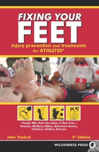 Fixing Your Feet: Prevention and Treatments for Athletes – Paperback – VERY GOOD