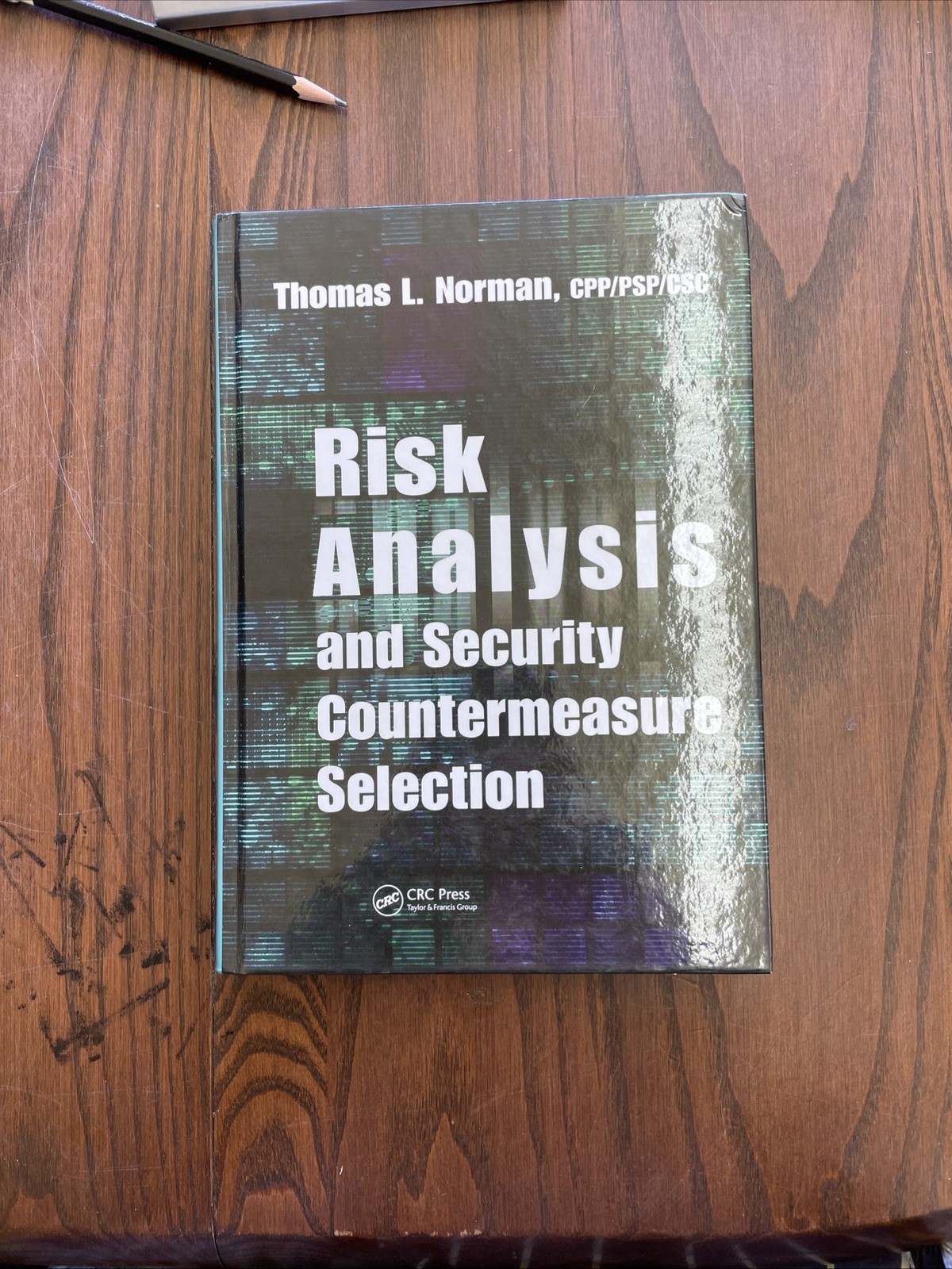 Risk Analysis and Security Countermeasure Selection by Thomas L. Norman