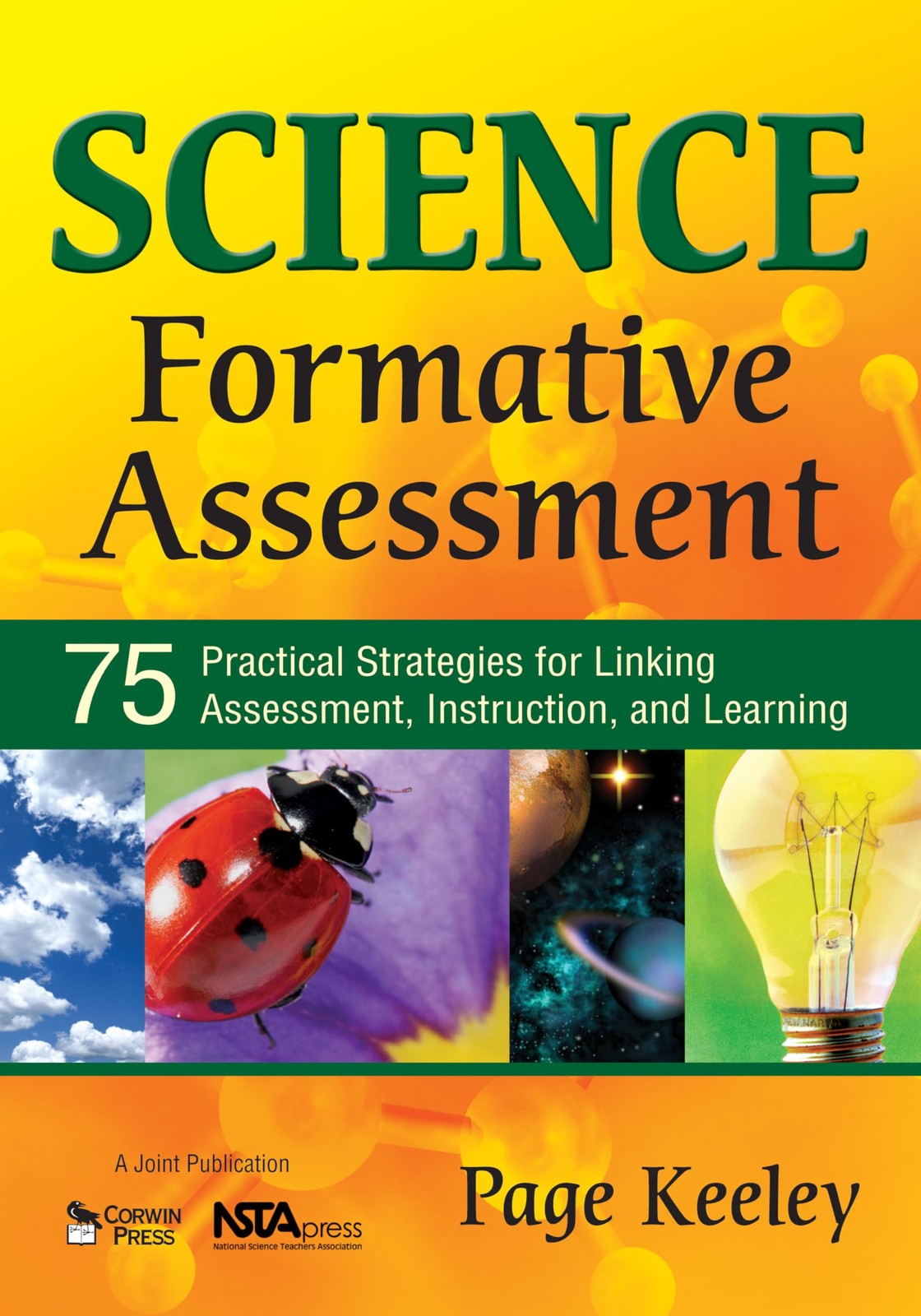 Science Formative Assessment: 75 Practical Strategies for Linking Assessment,