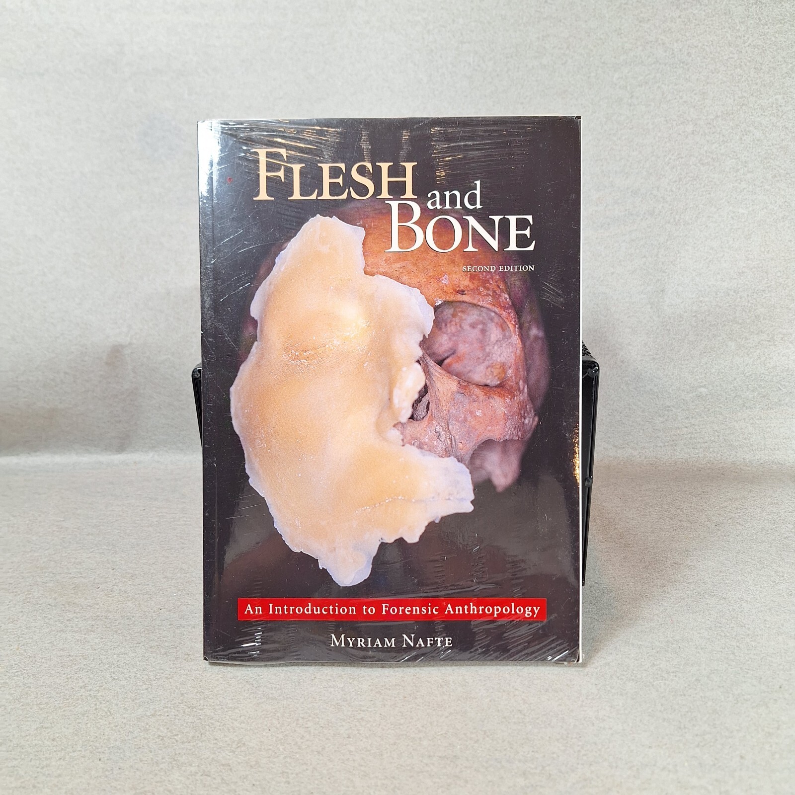 Flesh and Bone: An Introduction to Forensic Anthropology by Myriam Nafte 2nd Ed