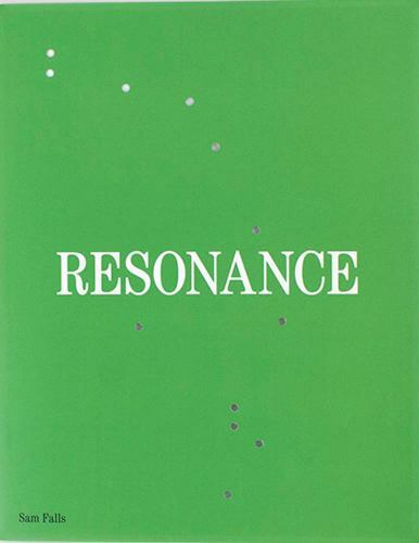 Sam Falls: Resonance, Shaeffer, James, Good Book