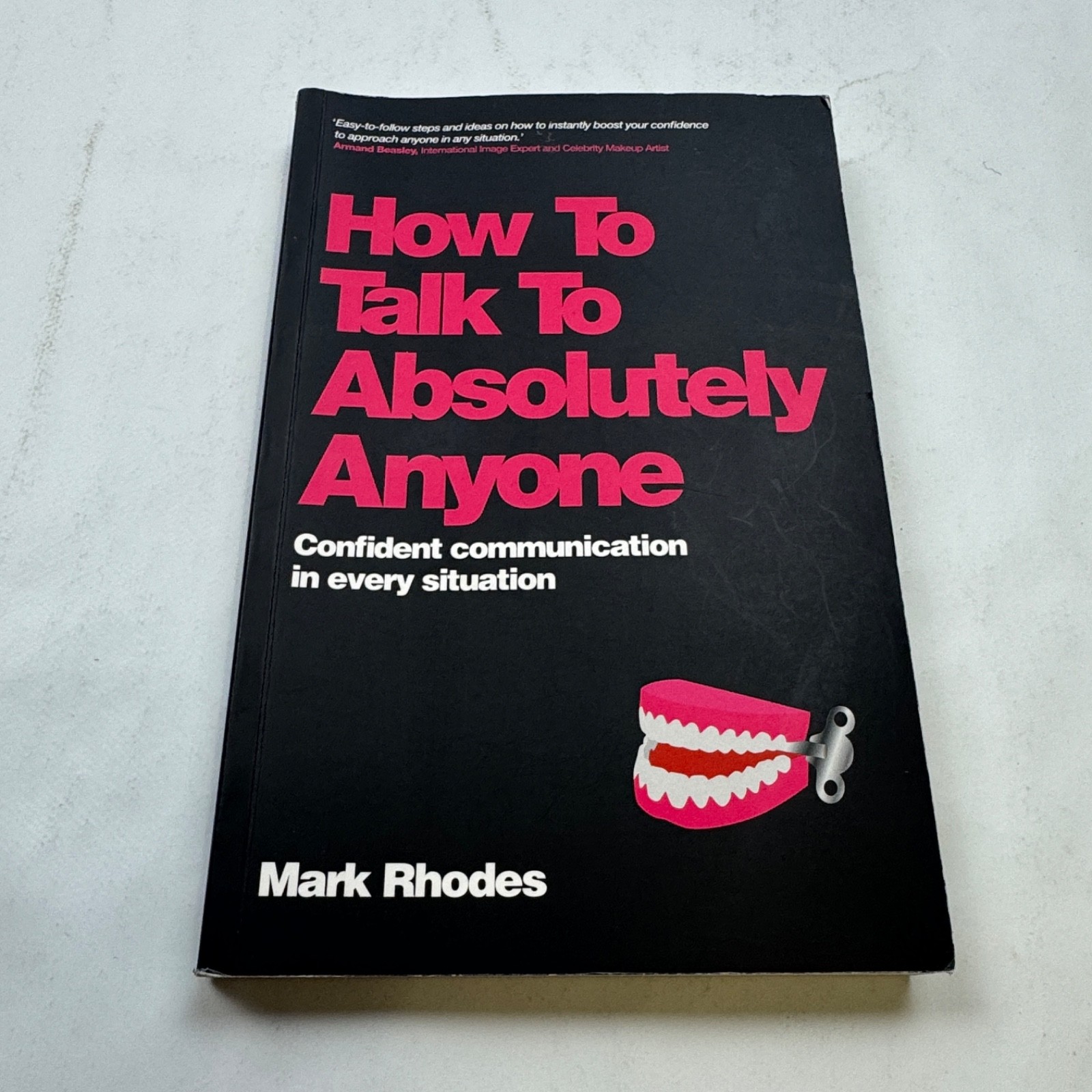 How To Talk To Absolutely Anyone Self-Help Paperback by Mark Rhodes
