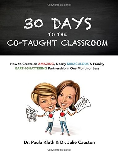 30 DAYS TO THE CO-TAUGHT CLASSROOM: HOW TO CREATE AN By Paula Kluth & NEW