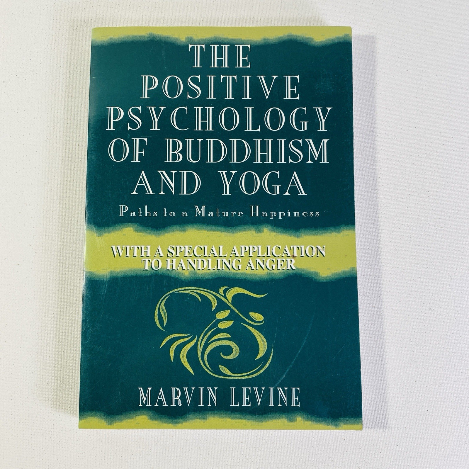 THE POSITIVE PSYCHOLOGY OF BUDDHISM AND YOGA, 2ND EDITION: By Marvin Levine