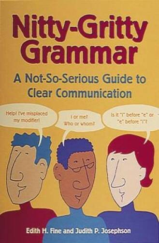 Nitty-Gritty Grammar: A Not-So-Serious Guide to Clear Communication – VERY GOOD