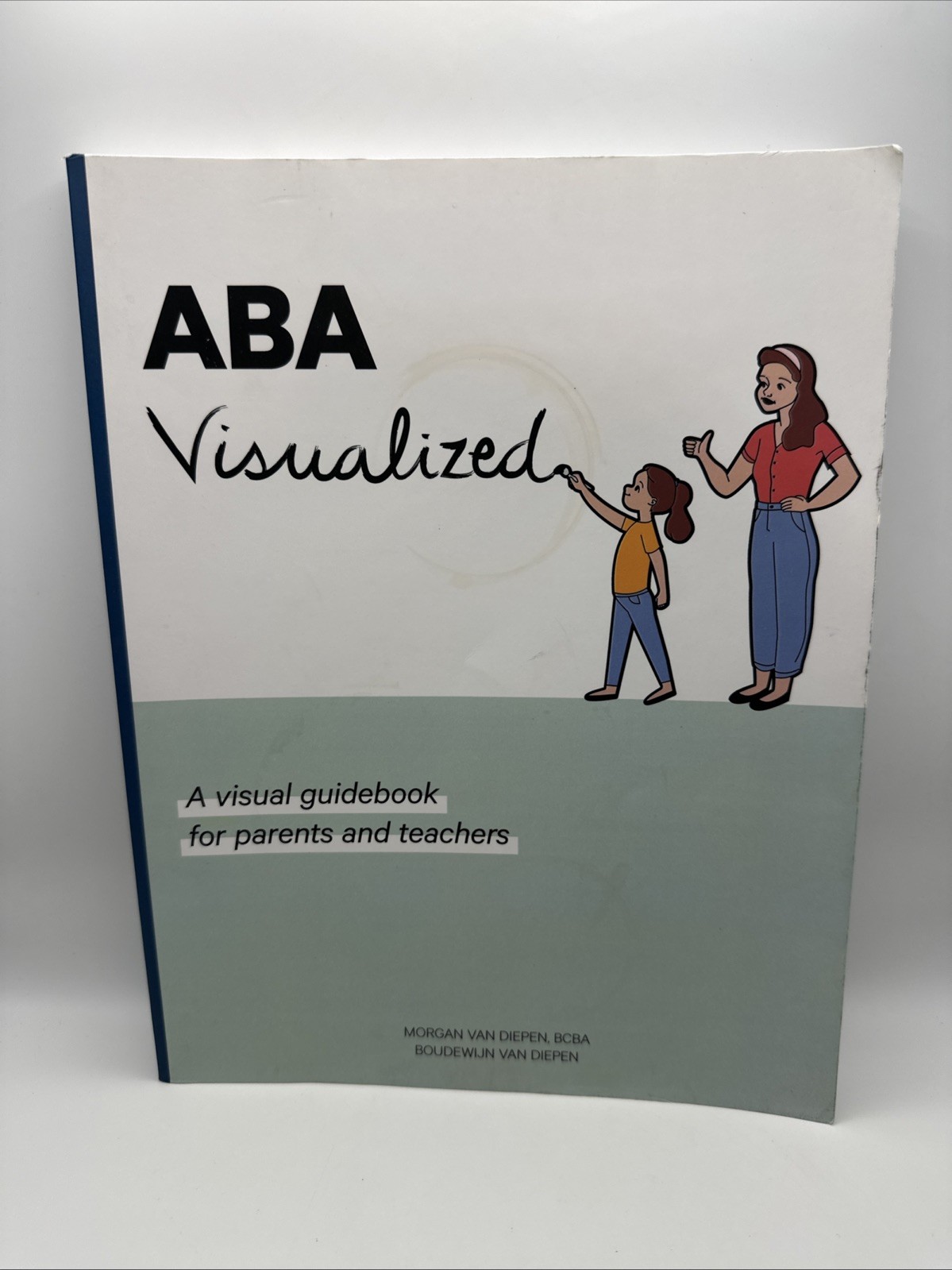 ABA Visualized : A Visual Guidebook for Parents and Teachers (Paperback, 2019)