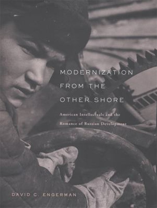 Modernization from the Other Shore : American Intellectuals and t