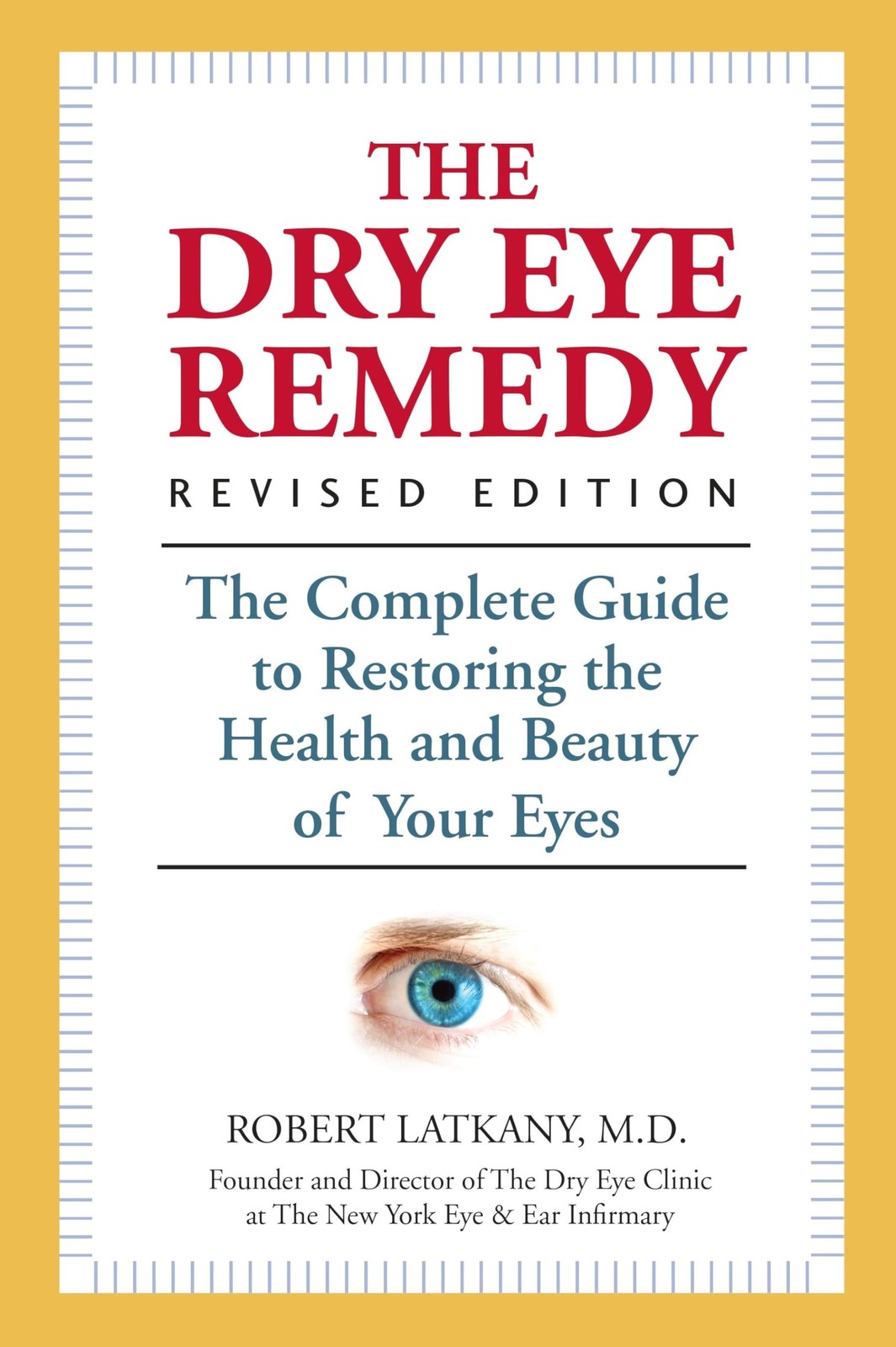 The Dry Eye Remedy, Revised Edition: The Complete Guide to Restoring the Hea…