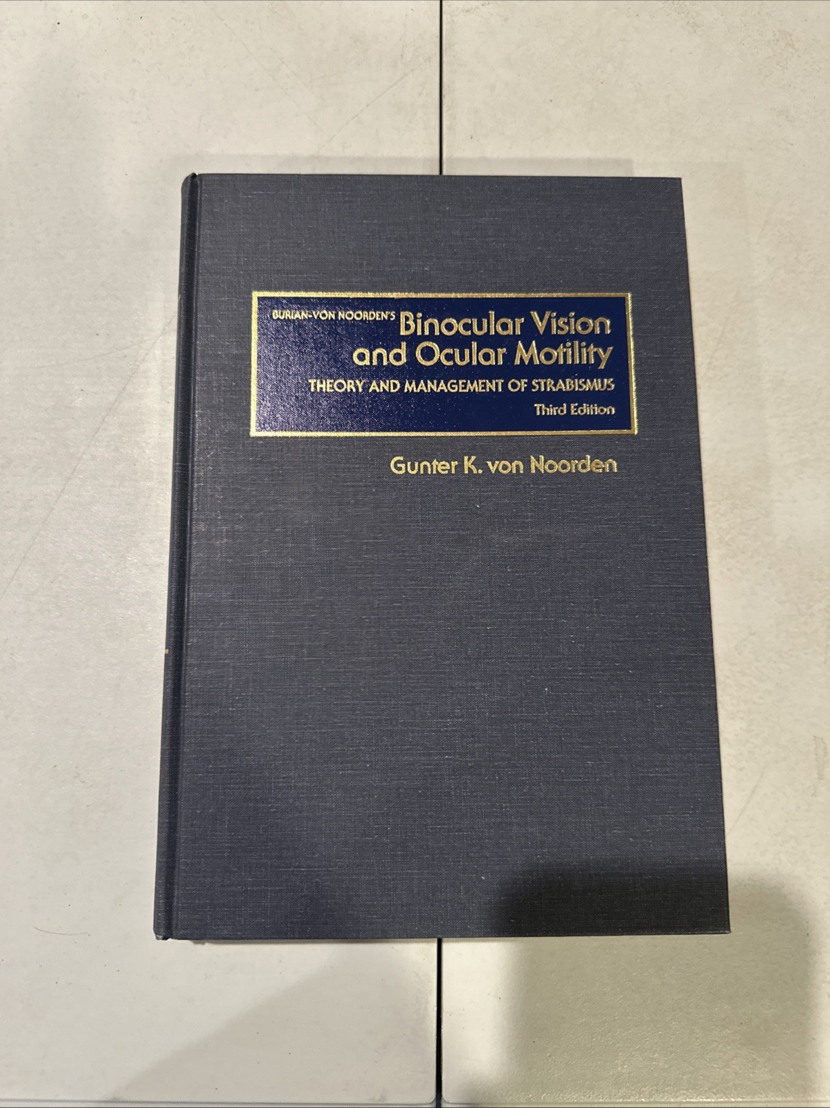 Binocular Vision And Ocular Motility. Von Noorden. 1985. Ophthalmology