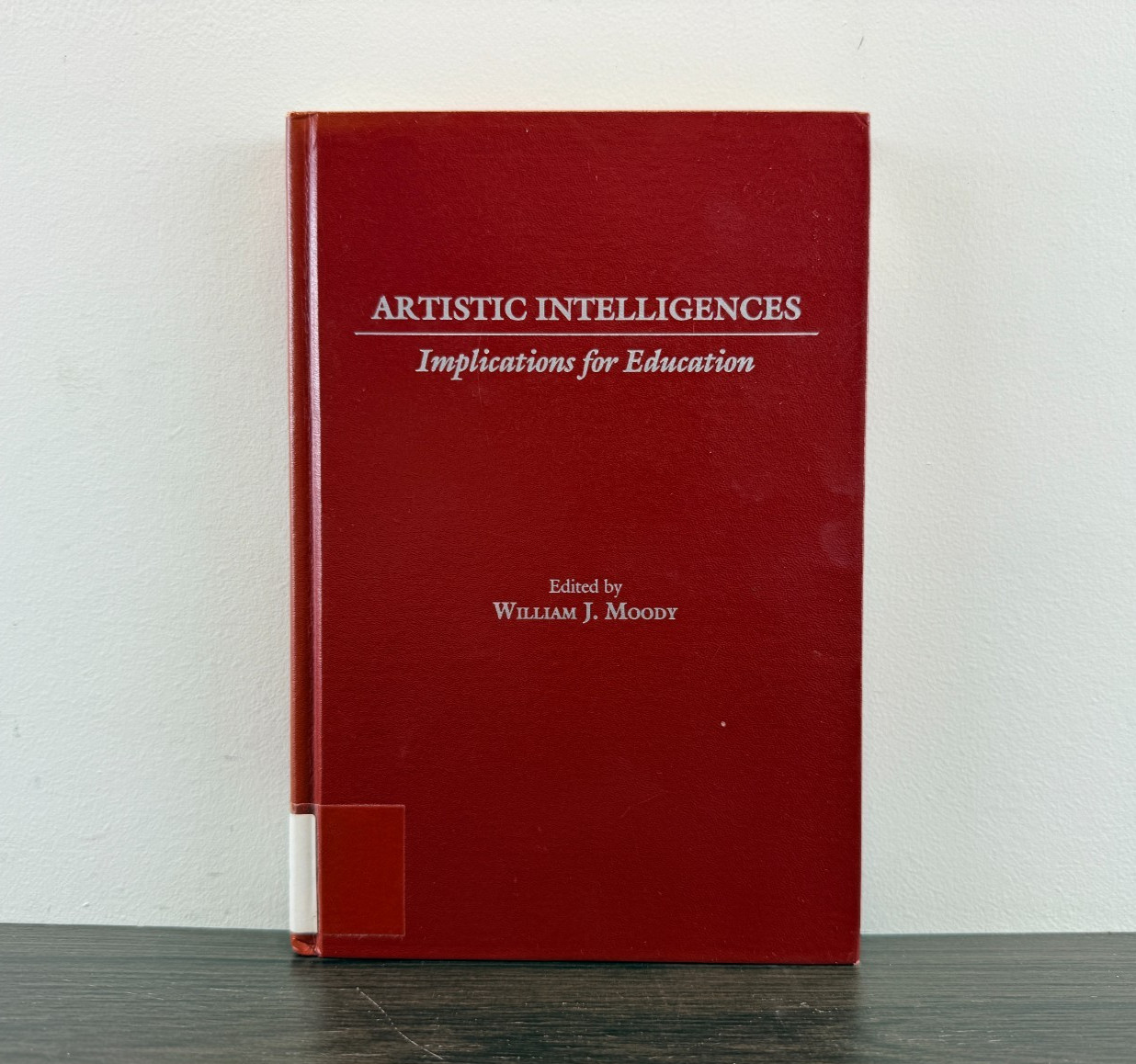 Artistic Intelligences: Implications for Education by William J. Moody
