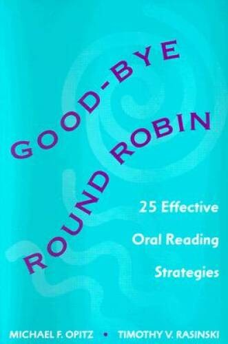 Good-bye Round Robin: 25 Effective Oral Reading Strategies – VERY GOOD