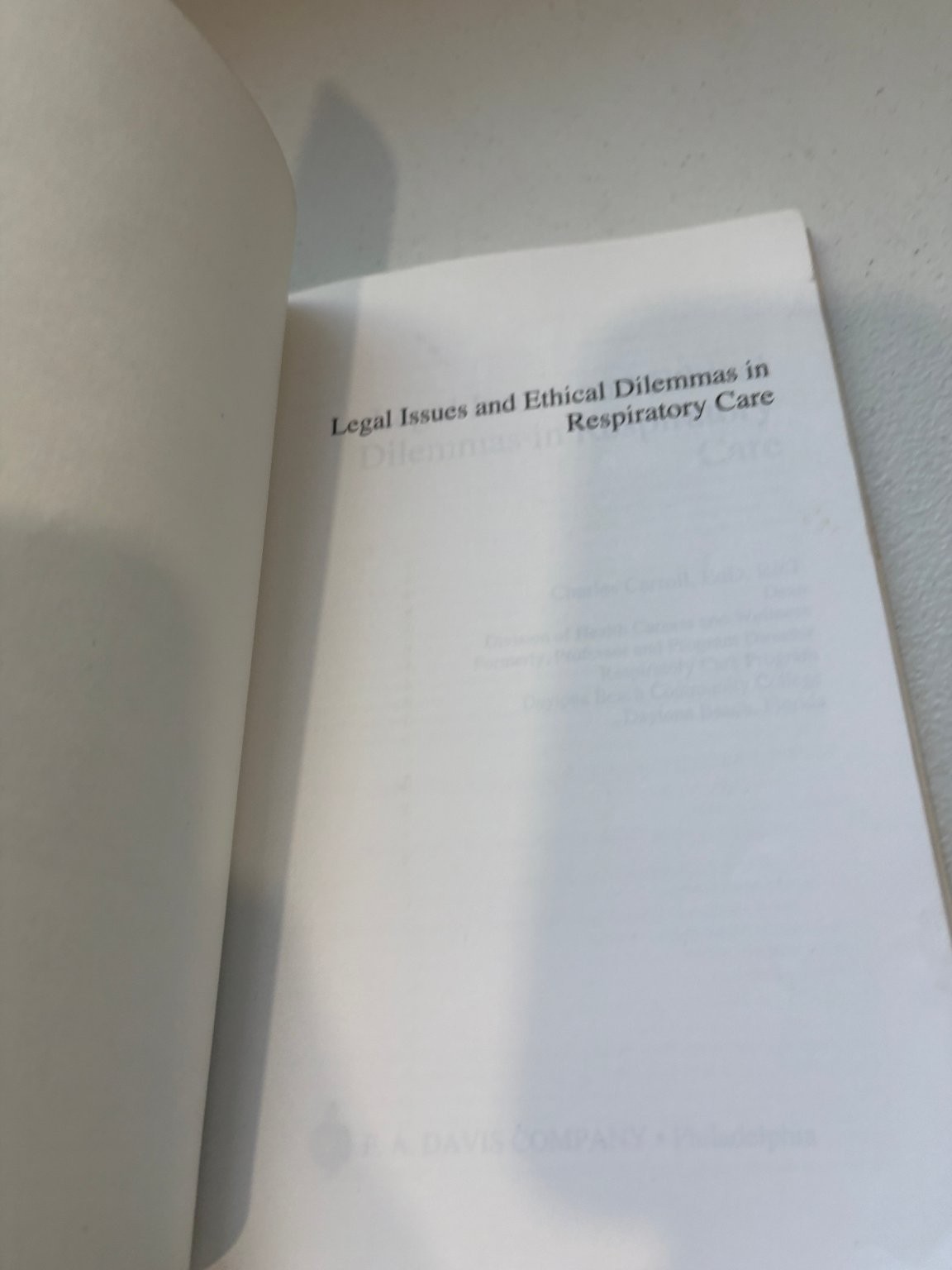 Legal Issues and Ethical Dilemmas in Respiratory Care Carroll 1996 F.A. Davis