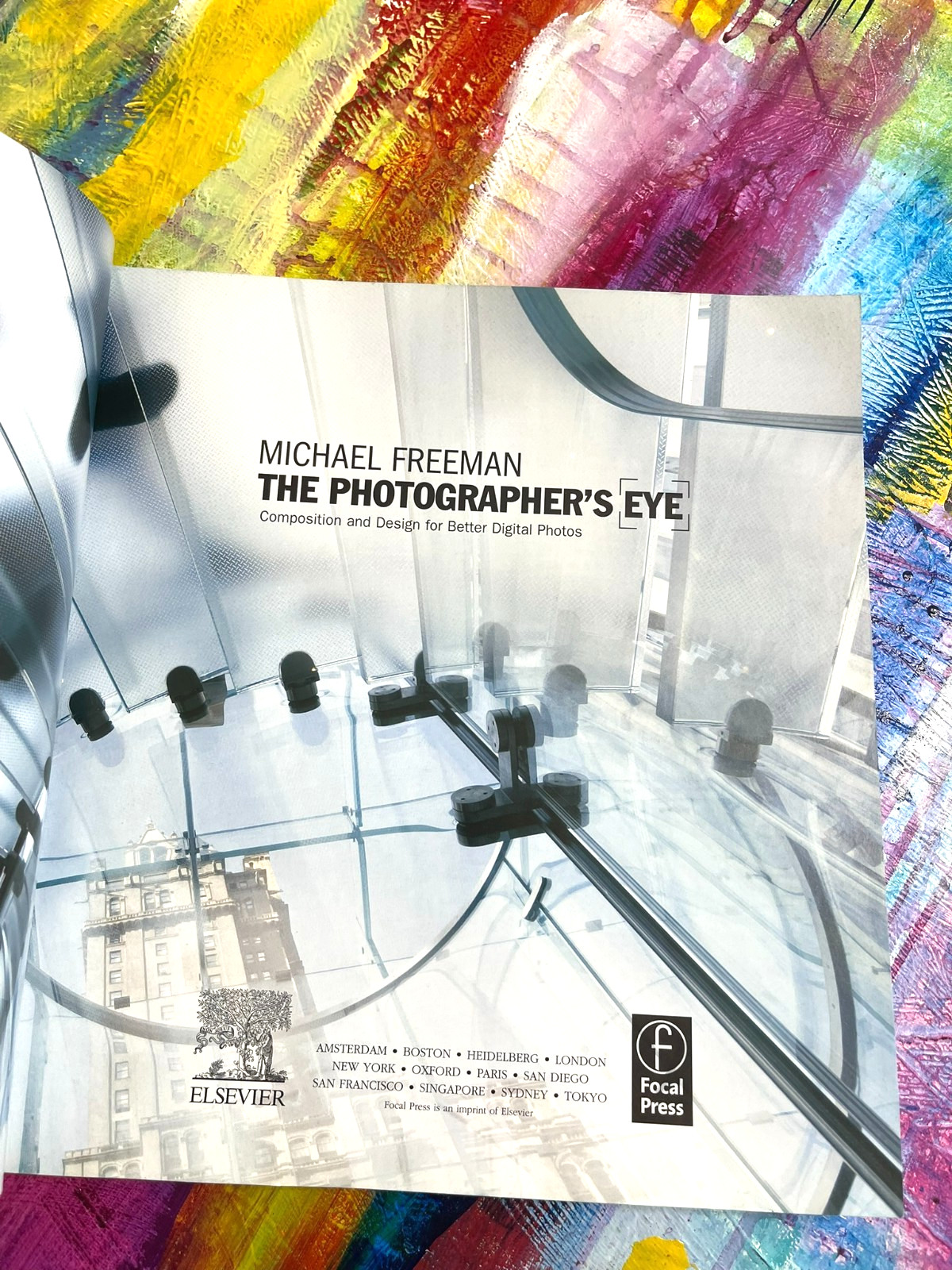 The Photographer’s Eye: Composition and Design for Better Digital Photos