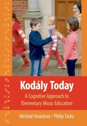 KodÃ¡ly Today: A Cognitive Approach to Elementary Music Education – GOOD