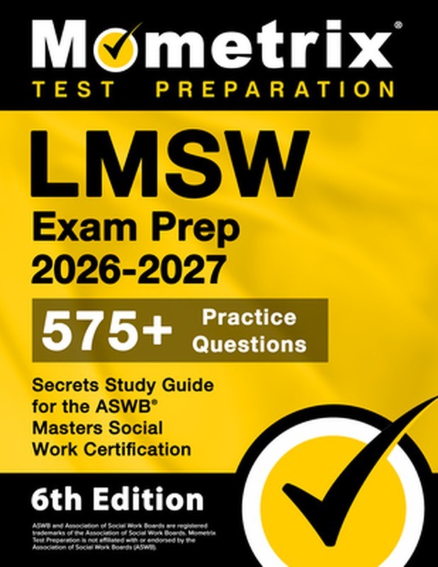 Lmsw Exam Prep 2026-2027 – 575+ Practice Questions, Secrets Study Guide for the