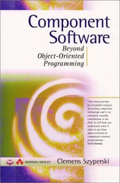Component Software : Beyond Object-Oriented Programming Clemens S