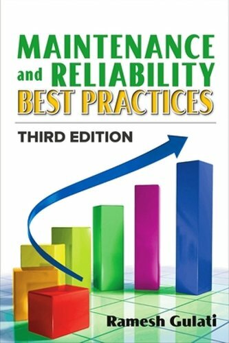 Maintenance and Reliability Best Practices by Ramesh Gulati: New
