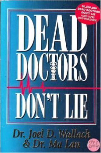 Dead Doctors Don’t Lie by Joel D. Wallach; Ma Lan