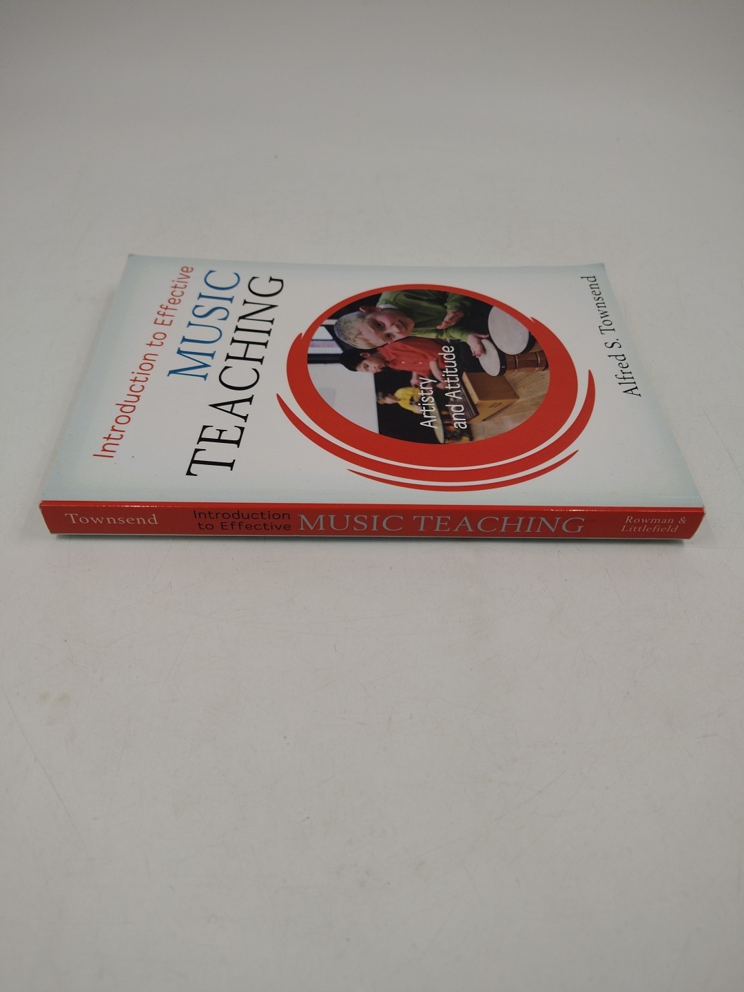 Introduction to Effective Music Teaching : Artistry and Attitude by Alfred S….