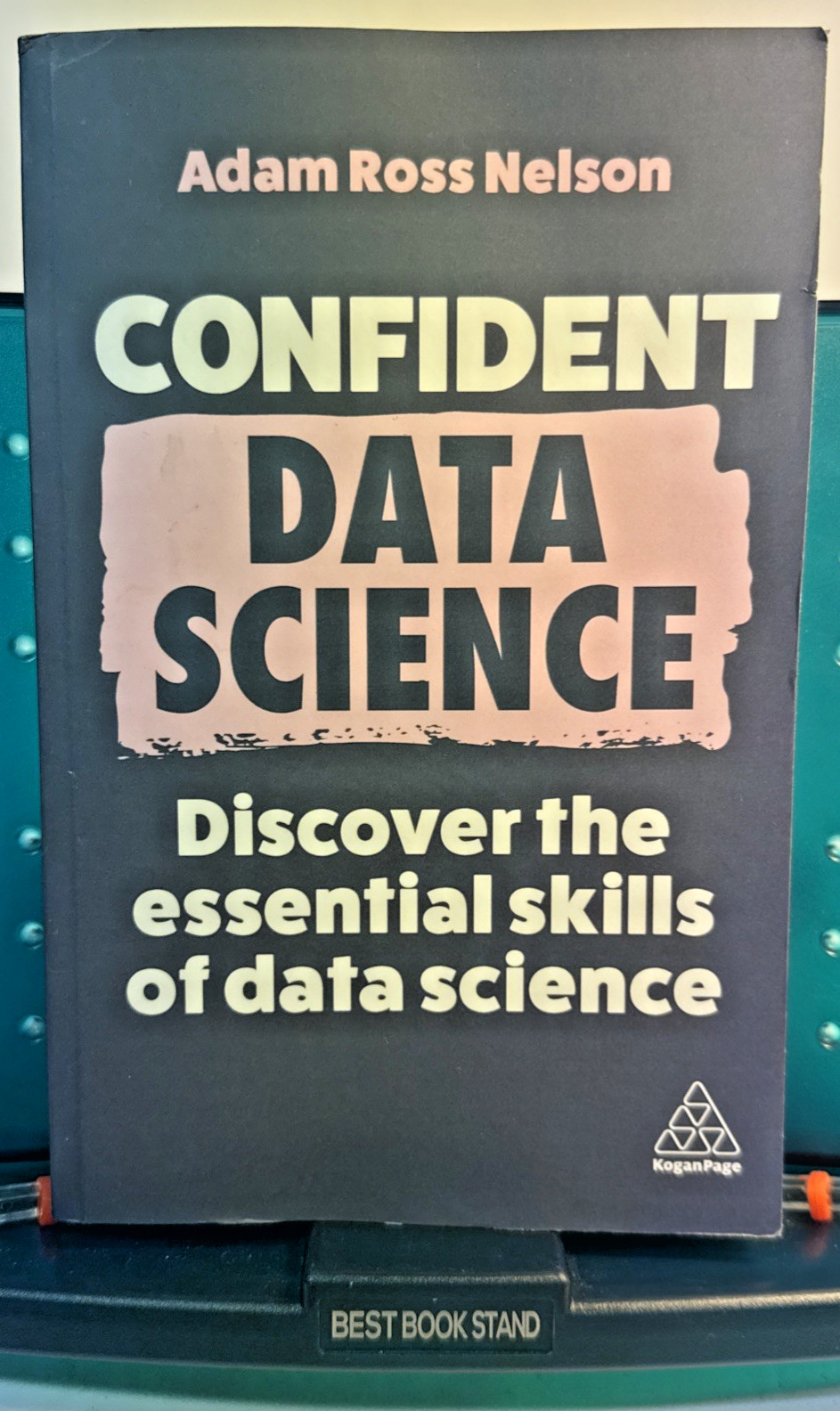Confident Data Science: Discover the essential skills of data science – PB