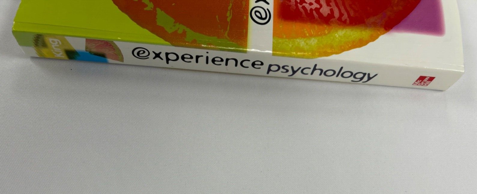 Experience Psychology 1st Edition by Laura A. King